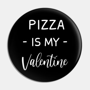 Pizza Is My Valentine , pizza Lover , Funny Valentines , Valentines Day , pizza lover, Fur pizza For Life, pizza Valentine Pin