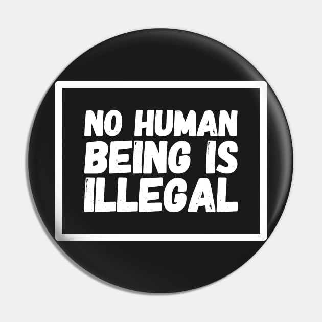 No human being is illegal Pin by captainmood