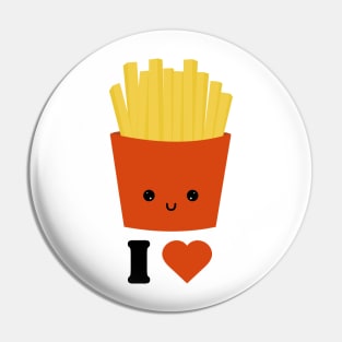 I love French fries Kawaii Pin