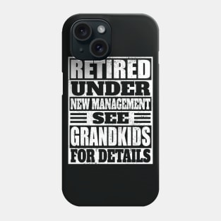 Retired under new management, see grandkids for details Phone Case