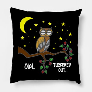 Owl Tuckered Out (white font) Pillow