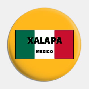 Xalapa City in Mexican Flag Colors Pin