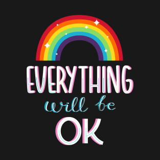 Everything will be ok T-Shirt