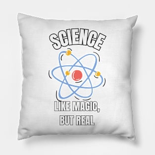 Science, Like Magic But Real! Pillow