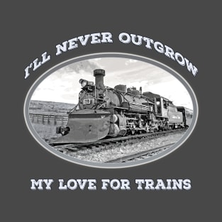 "I'll Never Outgrow my Love for Trains" - vintage, retro steam engine, locomotive, cool old trains T-Shirt