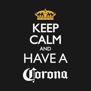 Keep Calm and have a cerveza Corona T-Shirt