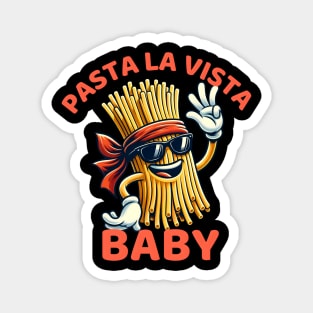 pasta la vista baby Magnet