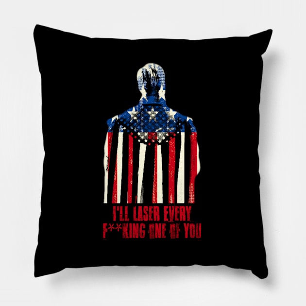 Homelander - I'll Laser Every F One Of You - Red Pillow by LopGraphiX