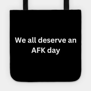 AFK Day White Letters Tote