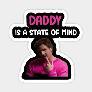 Daddy is a state of mind t-shirt Magnet