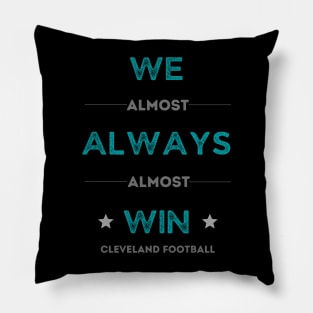 Funny - We almost Always Almost Win Pillow