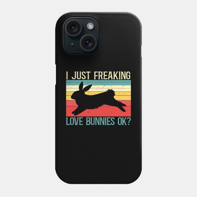 I Just Freaking Love Bunnies Ok Bunny Rabbit Lover Phone Case by omorihisoka