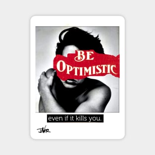 Be optimistic Magnet