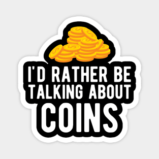 Coin - I'd rather talking about coins w Magnet