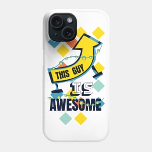 This Guy Is Awesome Phone Case