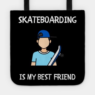 Skateboarding is My Best Friend. Skate Tote