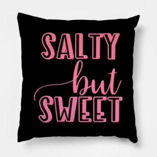 Salty But Sweet Pillow