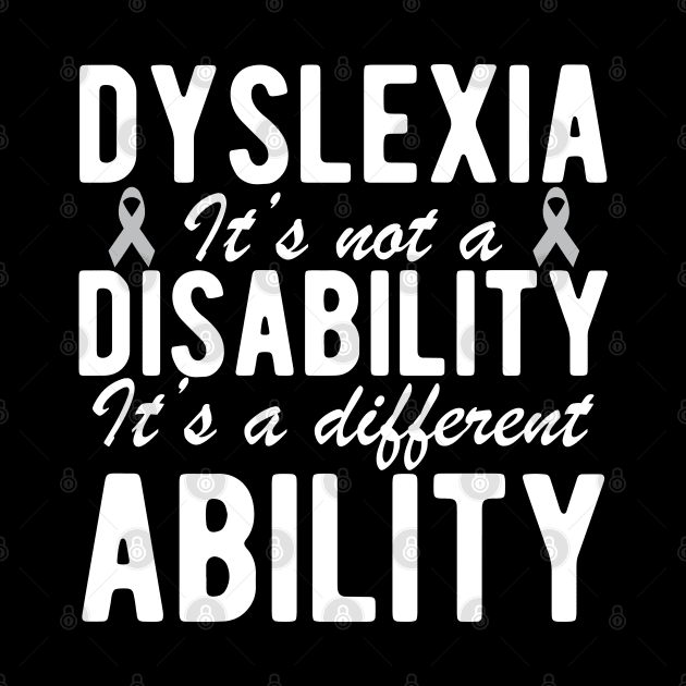 Dyslexia it's not a disability it's a different ability w by KC Happy Shop