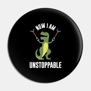 T Rex I am unstopable Funny T Rex Gift Pin