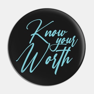 Know your worth in neon light blue on black Pin