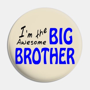 I'm The Awesome Big Brother Pin