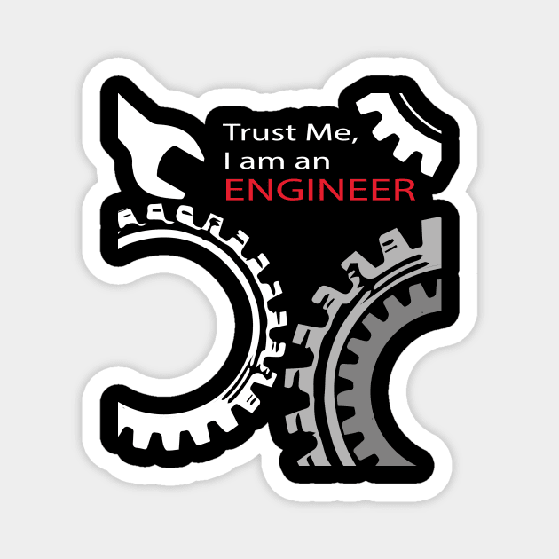 trust me i am an engineer text & gear logo Magnet by PrisDesign99