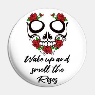 Wake up and smell the roses Pin