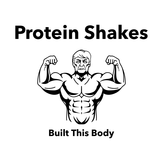 Protein Shakes Built This Body - Premier Protein Shake Powder Atkins Protein Shakes by Medical Student Tees