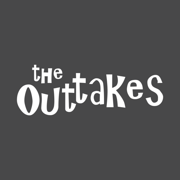 The Outtakes (White Logo) by The Outtakes