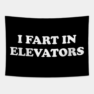 I Fart In Elevators Tapestry