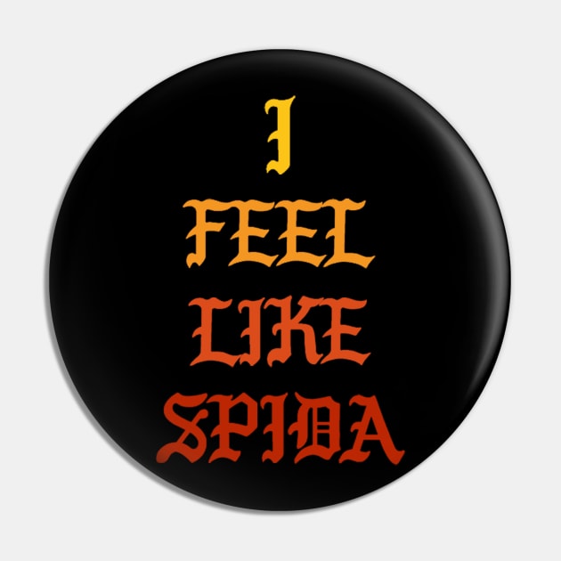 I Feel Like Spida Pin by KFig21