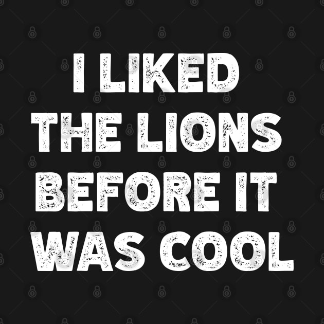 I Liked  The Lions  Before It  Was Cool by Emma