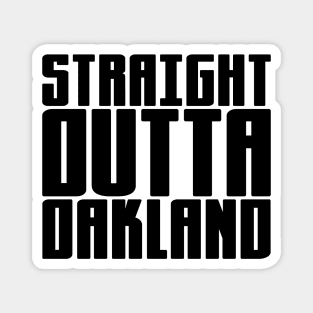 Straight Outta Oakland Magnet