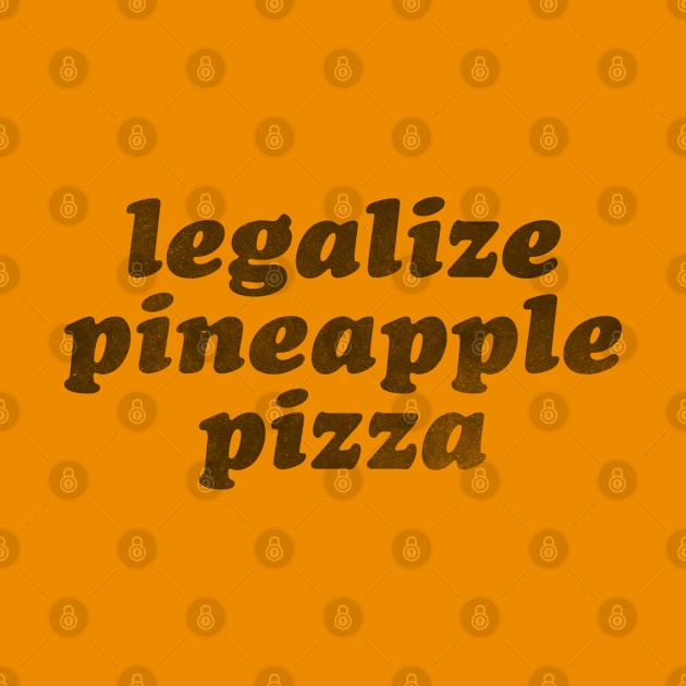 Legalize Pineapple Pizza by daparacami