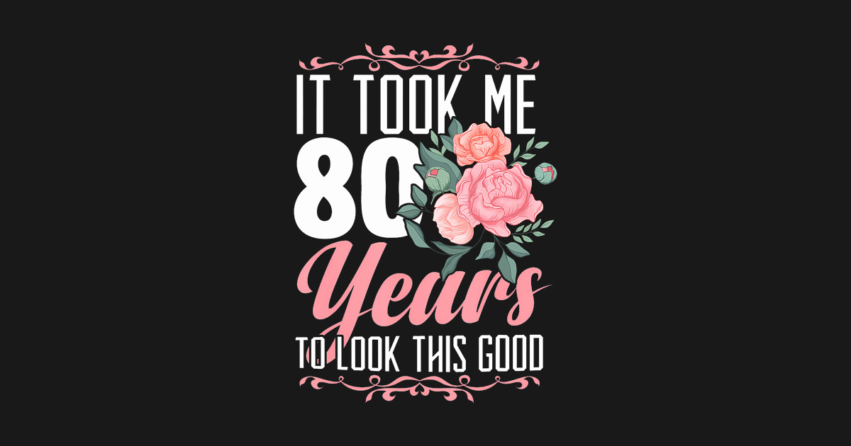 Ben ik eindelijk 80 jaar krijg ik zo'n grappig T-shirt