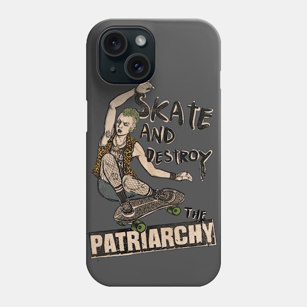 Skate and destroy the patriarchy Phone Case by aLouro