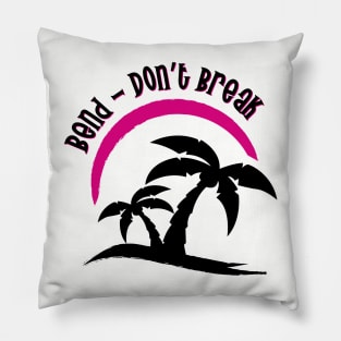 Bend, Don't Break Pillow