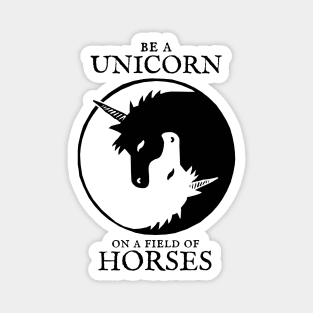 Be a Unicorn on a field of Horses: Yin Yang Unicorn Magnet
