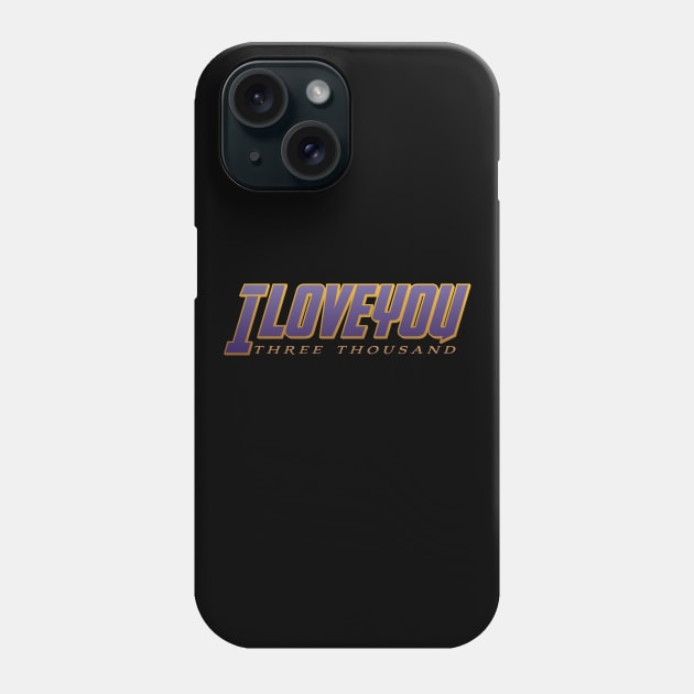 I LOVE YOU 3000 Phone Case by janlangpoako