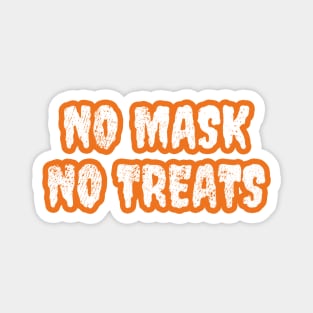 No mask no treats Magnet