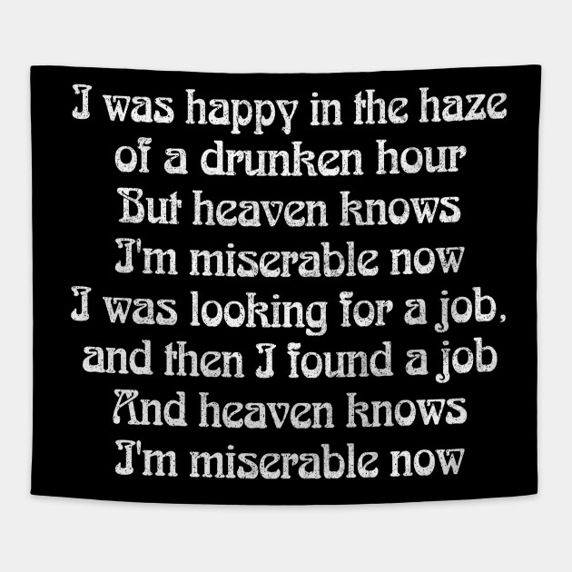 Heaven Knows I M Miserable Now Heaven Knows Im Miserable Now Tapestry Teepublic