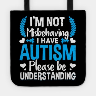 Autism T Shirt I am not misbehaving i have autism awareness Tote