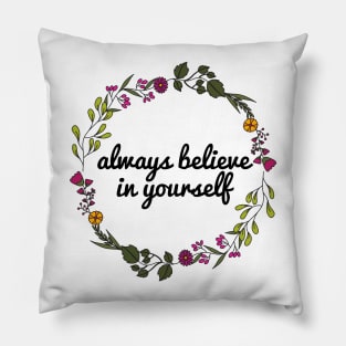 Always Believe In Yourself 💚 Pillow