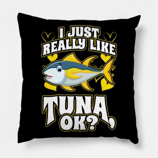 I Just Really Like Tuna OK Fishing Pillow