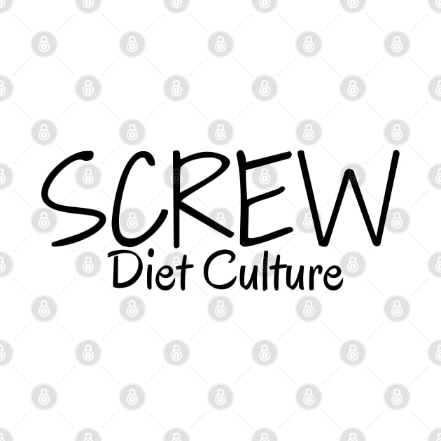 Screw Diet Culture by HealthCoach4Life