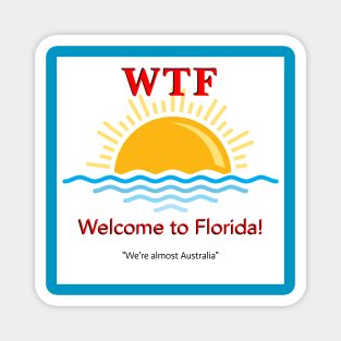 WTF Welcome To Florida Magnet