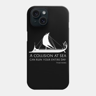 A Collision At Sea Can Ruin Your Entire Day Phone Case