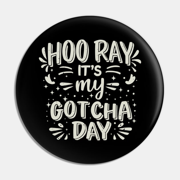 Hooray It's My Gotcha Day Adopted Girls Boys Kids Toddlers Pin by AimArtStudio