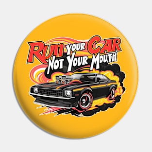 Run your car not your mouth fun race tee Pin