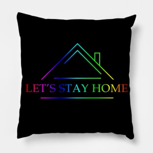 Let's stay home (multicolor text) Pillow